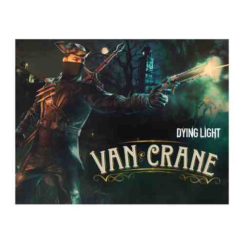 Игра Techland Dying Light - Van Crane Bundle