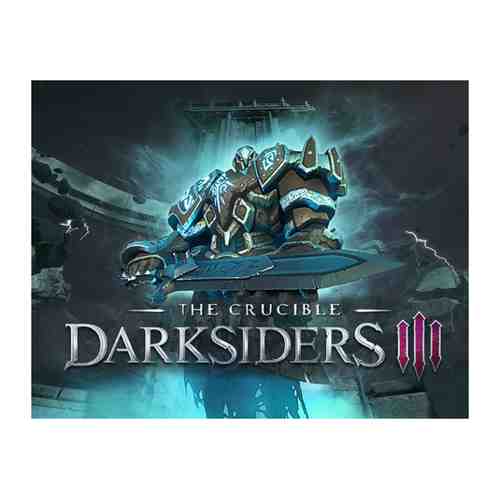 Игра THQ Nordic Darksiders III The Crucible