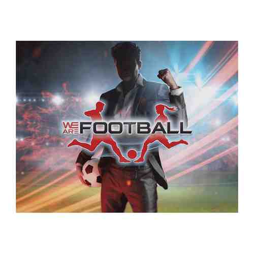 Игра THQ Nordic WE ARE FOOTBALL