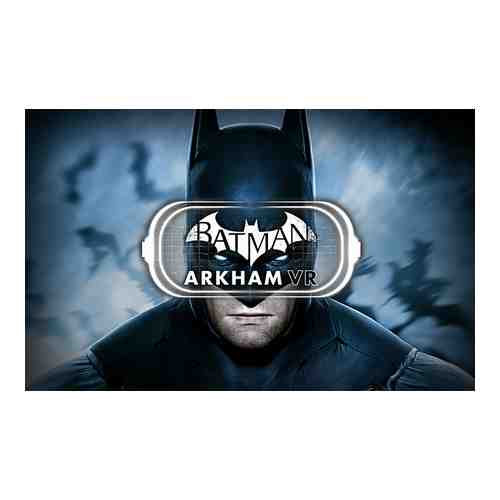 Игра Warner Bros. Batman™: Arkham VR